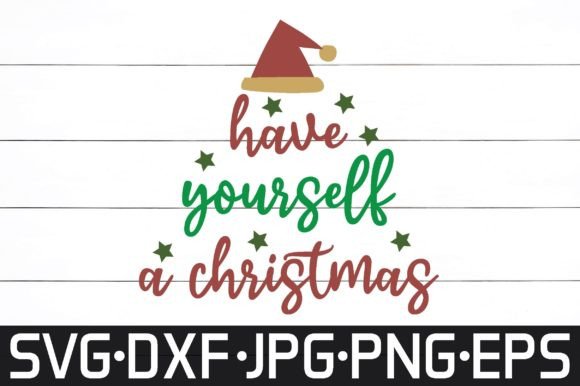 Download Have Yourself a Christmas SVG Cut Files - Christmas svg cut files Collection